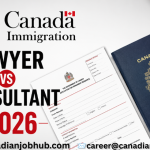 Canada Immigration Lawyer vs Immigration Consultant in Canada 2026 comparison guide showing legal services, costs, qualifications, PR applications, work permits, study permits, and visa assistance for immigrants.